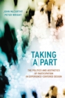 Taking [A]part : The Politics and Aesthetics of Participation in Experience-Centered Design - Book