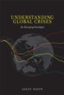 Understanding Global Crises : An Emerging Paradigm - Book