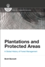 Plantations and Protected Areas : A Global History of Forest Management - Book