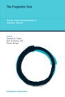 The Pragmatic Turn : Toward Action-Oriented Views in Cognitive Science Volume 18 - Book
