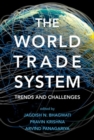 The World Trade System : Trends and Challenges - Book