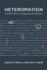 Heteromation, and Other Stories of Computing and Capitalism - Book