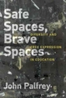 Safe Spaces, Brave Spaces : Diversity and Free Expression in Education - Book