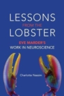 Lessons from the Lobster : Eve Marder's Work in Neuroscience - Book