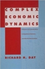 Complex Economic Dynamics : An Introduction to Dynamical Systems and Market Mechanisms An Introduction to Dynamical Systems and Market Mechanisms v. 1 - Book