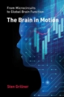 The Brain in Motion : From Microcircuits to Global Brain Function - Book