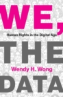 We, the Data : Human Rights in the Digital Age - Book