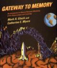 Gateway to Memory : An Introduction to Neural Network Modeling of the Hippocampus and Learning - Book