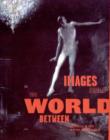 Images from the World Between : The Circus in Twentieth-Century American Art - Book