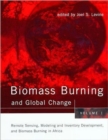 Biomass Burning and Global Change : Remote Sensing, Modeling and Inventory Development, and Biomass Burning in Africa Volume 1 - Book