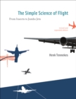 The Simple Science of Flight : From Insects to Jumbo Jets - eBook