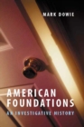 American Foundations : An Investigative History - eBook
