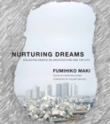 Nurturing Dreams : Collected Essays on Architecture and the City - eBook