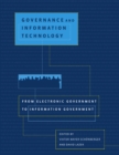 Governance and Information Technology : From Electronic Government to Information Government - eBook