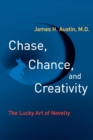 Chase, Chance, and Creativity : The Lucky Art of Novelty - eBook