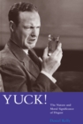 Yuck! : The Nature and Moral Significance of Disgust - eBook