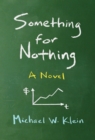 Something for Nothing : A Novel - eBook