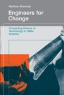 Engineers for Change : Competing Visions of Technology in 1960s America - eBook