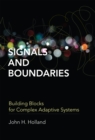 Signals and Boundaries : Building Blocks for Complex Adaptive Systems - eBook