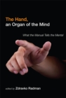 The Hand, an Organ of the Mind : What the Manual Tells the Mental - eBook