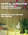 Critical Laboratory : The Writings of Thomas Hirschhorn - eBook