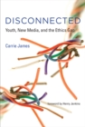 Disconnected : Youth, New Media, and the Ethics Gap - eBook
