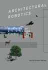 Architectural Robotics : Ecosystems of Bits, Bytes, and Biology - eBook