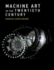 Machine Art in the Twentieth Century - eBook