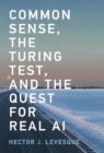 Common Sense, the Turing Test, and the Quest for Real AI - eBook