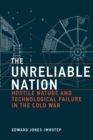 The Unreliable Nation : Hostile Nature and Technological Failure in the Cold War - eBook