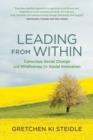 Leading from Within : Conscious Social Change and Mindfulness for Social Innovation - eBook