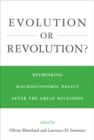 Evolution or Revolution? : Rethinking Macroeconomic Policy after the Great Recession - eBook