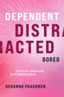 Dependent, Distracted, Bored - eBook