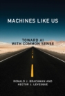 Machines Like Us : Toward AI with Common Sense - eBook