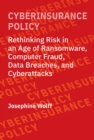 Cyberinsurance Policy : Rethinking Risk in an Age of Ransomware, Computer Fraud, Data Breaches, and Cyberattacks - eBook