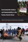 Environmental Justice and Sustainability in the Former Soviet Union - Book