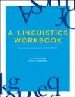 A Linguistics Workbook : Companion to Linguistics, Sixth Edition - Book
