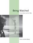 Being Watched : Yvonne Rainer and the 1960s - Book