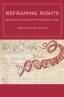 Reframing Rights : Bioconstitutionalism in the Genetic Age - Book