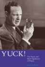 Yuck! : The Nature and Moral Significance of Disgust - Book