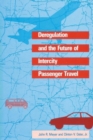 Deregulation and the Future of Intercity Passenger Travel - Book