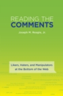 Reading the Comments : Likers, Haters, and Manipulators at the Bottom of the Web - Book