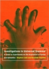 Investigations in Universal Grammar : A Guide to Experiments on the Acquisition of Syntax and Semantics - Book