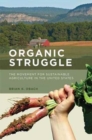 Organic Struggle : The Movement for Sustainable Agriculture in the United States - Book