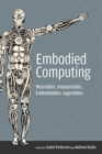 Embodied Computing : Wearables, Implantables, Embeddables, Ingestibles - Book
