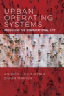 Urban Operating Systems : Producing the Computational City - Book