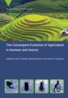 The Convergent Evolution of Agriculture in Humans and Insects - Book