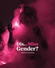 Dis…Miss Gender? - Book