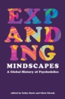 Expanding Mindscapes : A Global History of Psychedelics - Book