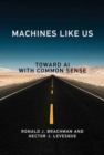 Machines like Us : Toward AI with Common Sense - Book